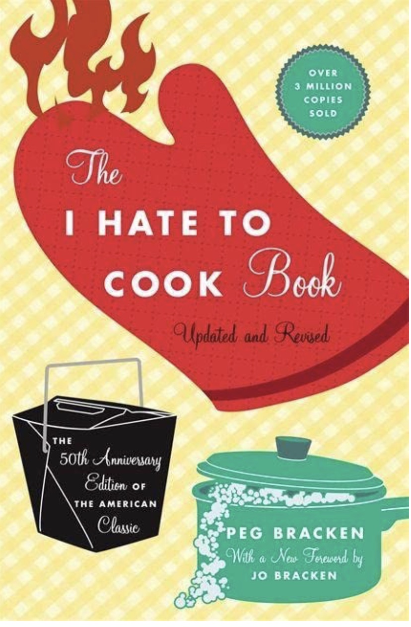 The I Hate To Cook Book