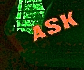 ASK "You don't have because you don't ASK!" 