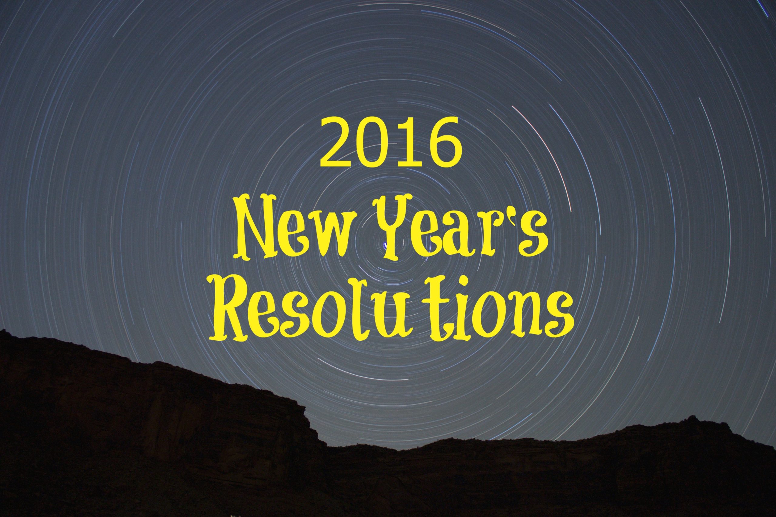 New Year's Resolutions, My NYR List For A Better 2016!